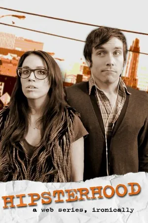 Постер к сериалу Hipsterhood (2012)