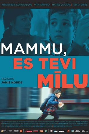 Постер к фильму Мама, я люблю тебя (2013)