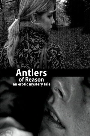Постер к фильму Antlers of Reason (2006)