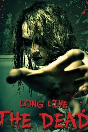 Постер к фильму Long Live the Dead (2013)