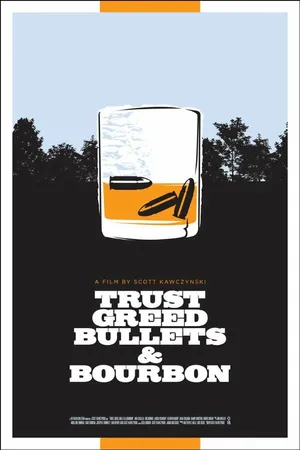 Постер к фильму Trust, Greed, Bullets & Bourbon (2013)
