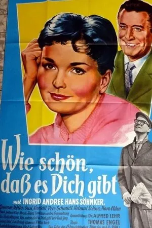 Постер к фильму Wie schön, daß es dich gibt (1957)