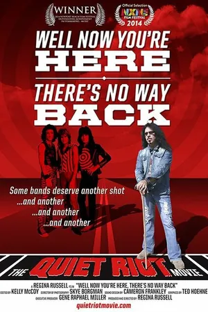 Постер к фильму Quiet Riot: Well Now You're Here, There's No Way Back (2014)