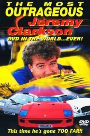Постер к фильму The Most Outrageous Jeremy Clarkson Video in the World... Ever! (1998)