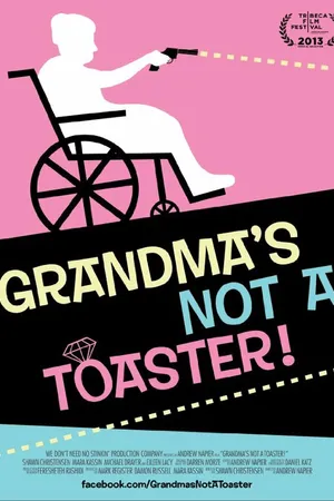 Постер к фильму Grandma's Not a Toaster (2013)
