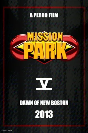 Постер к фильму Mission Park: Dawn of New Boston (-)