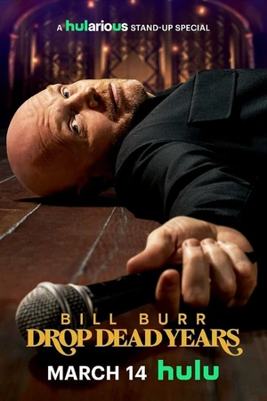 Постер к фильму Bill Burr: Drop Dead Years (2025)