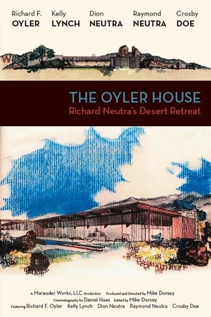 Постер к фильму The Oyler House: Richard Neutra's Desert Retreat (2012)