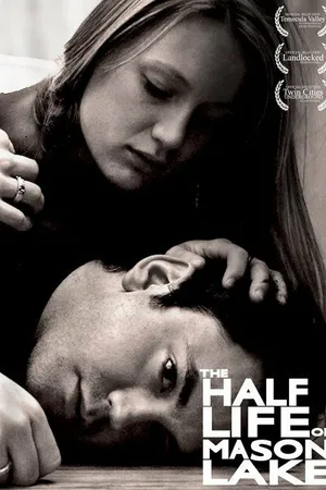 Постер к фильму The Half Life of Mason Lake (2007)