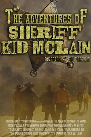 Постер к фильму The Adventures of Sheriff Kid McLain (2013)