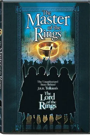 Постер к фильму Master of the Rings: The Unauthorized Story Behind J.R.R. Tolkien's 'Lord of the Rings' (2001)