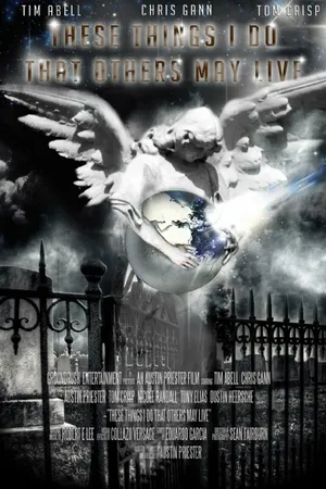 Постер к фильму These Things I Do That Others May Live (2013)