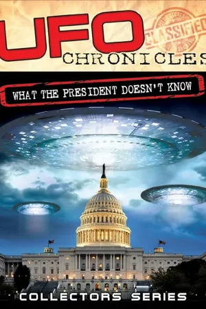 Постер к фильму UFO Chronicles: What the President Doesn't Know (2013)