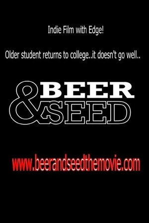 Постер к фильму Beer & Seed (2012)