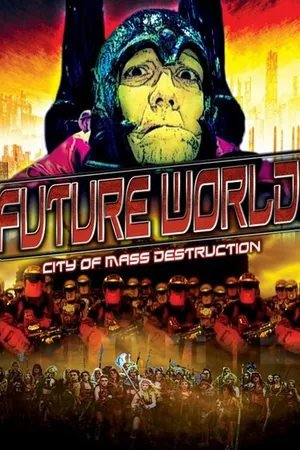 Постер к фильму Future World: City of Mass Destruction (2012)