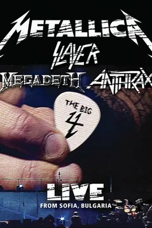 Постер к фильму Metallica/Slayer/Megadeth/Anthrax: The Big 4: Live from Sofia, Bulgaria (2010)