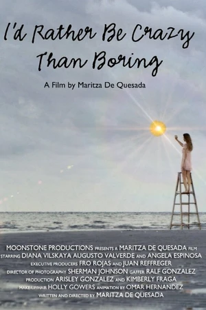 Постер к фильму I'd Rather Be Crazy Than Boring (2012)