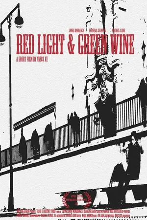 Постер к фильму Red Light & Green Wine (2013)