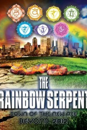 Постер к фильму The Rainbow Serpent: Dawn of the New Age Beyond 2012 (2012)