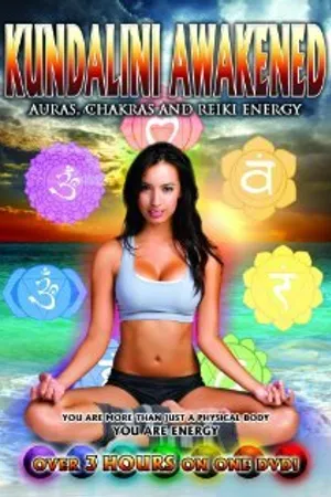 Постер к фильму Kundalini Awakened: Auras, Chakras and Light Energy (2013)
