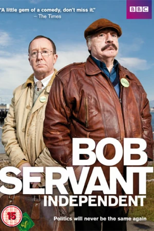 Постер к сериалу Боб Сервант, независимый кандидат (2013)