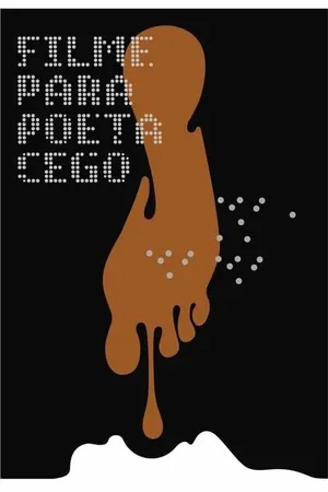 Постер к фильму Filme para Poeta Cego (2012)