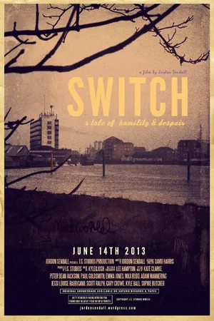 Постер к фильму Switch: A Tale of Humility & Despair (2013)