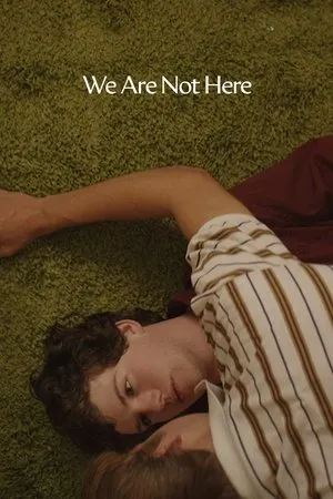 Постер к фильму We Are Not Here (2013)