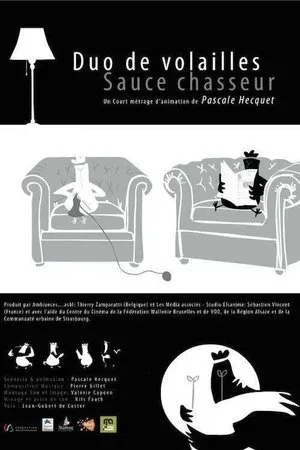 Постер к мультфильму Duo de volailes, sauce chasseur (2011)
