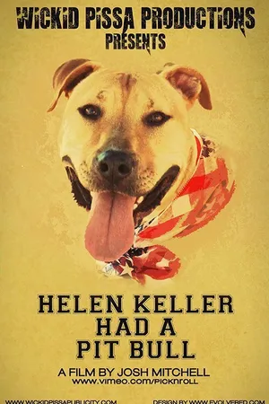 Постер к фильму Helen Keller Had a Pitbull (2013)