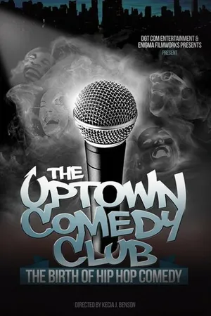 Постер к фильму Uptown Comedy Club: The Birth of Hip Hop Comedy (-)