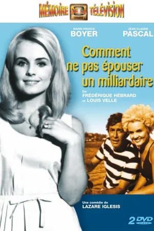 Постер к сериалу Comment ne pas épouser un milliardaire (1966)
