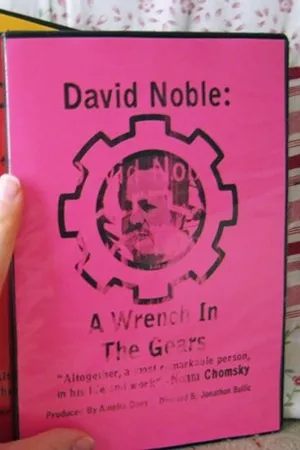 Постер к фильму David F Noble: A Wrench in the Gears (2013)