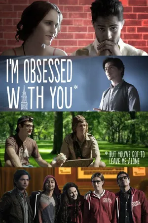 Постер к фильму I'm Obsessed with You (But You've Got to Leave Me Alone) (2014)