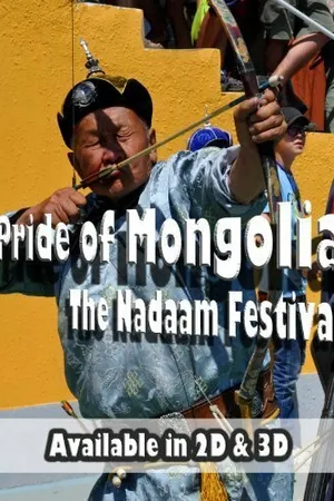 Постер к фильму Pride of Mongolia: The Nadaam Festival (2012)