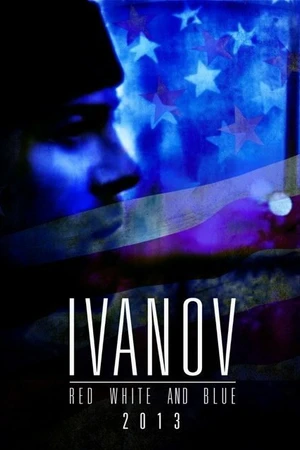 Постер к фильму Ivanov Red, White, and Blue (2013)