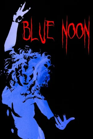 Постер к фильму Blue Noon (-)