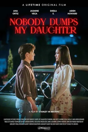 Постер к фильму Nobody Dumps My Daughter (2024)