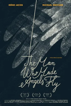 Постер к фильму The Man Who Made Angels Fly (2013)