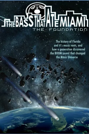 Постер к фильму The Bass That Ate Miami: The Foundation (2013)