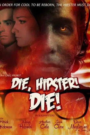 Постер к фильму Die, Hipster! Die! (-)