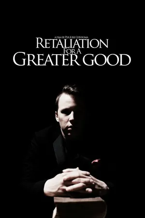 Постер к фильму Retaliation for a Greater Good (2012)
