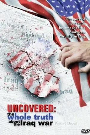 Постер к фильму Uncovered: The Whole Truth About the Iraq War (2004)