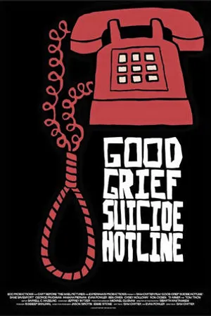 Постер к фильму Good Grief Suicide Hotline (2015)