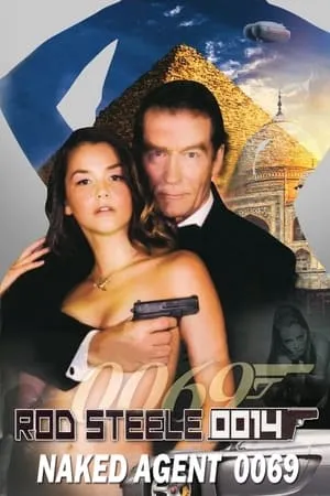 Постер к фильму Emmanuelle Through Time: Rod Steele 0014 & Naked Agent 0069 (2012)