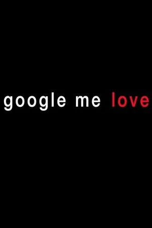 Постер к фильму Google Me Love (2013)