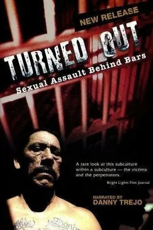 Постер к фильму Turned Out: Sexual Assault Behind Bars (2004)