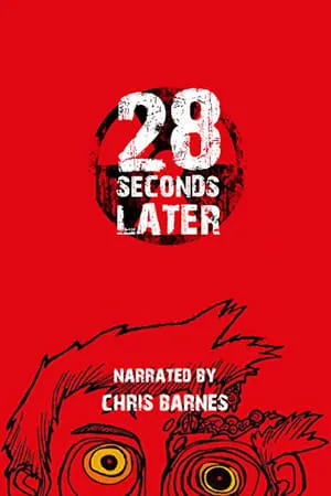 Постер к фильму 28 Weeks Later: 28 Seconds Later (2007)