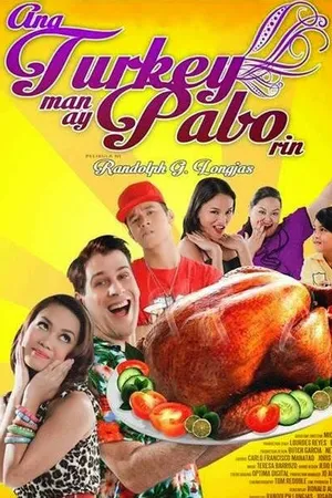 Постер к фильму Ang turkey man ay pabo rin (2013)