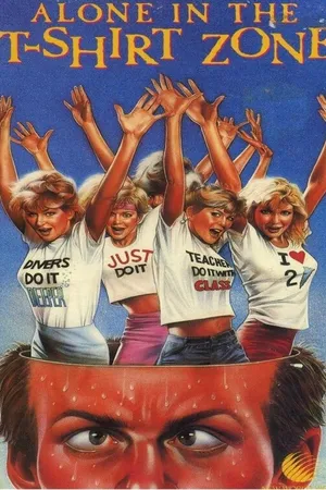 Постер к фильму Alone in the T-Shirt Zone (1986)
